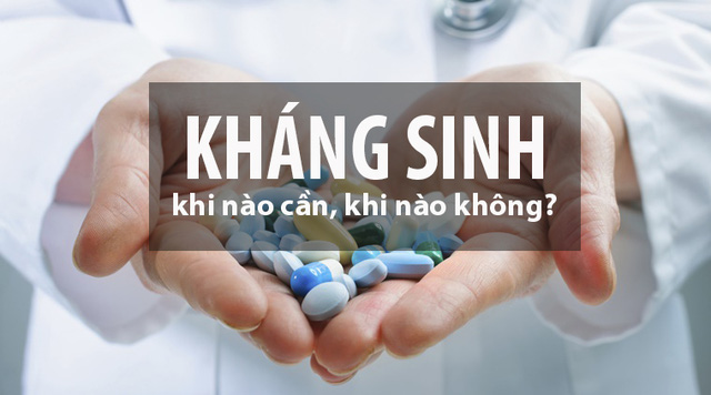 Khi nào bạn cần dùng tới thuốc kháng sinh - và khi nào không? - Sinh học  Việt Nam